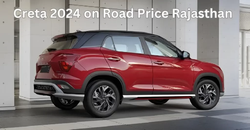 Hyundai Creta 2024 on road Price in Rajasthan